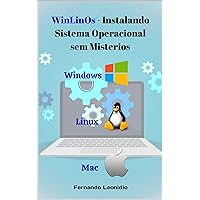 WinLinOs - Instalando Sistema Operacional sem Mistérios (Portuguese Edition)