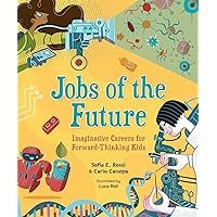 Jobs of the Future: Imaginative Careers for Forward-Thinking Kids Jobs of the Future: Imaginative Careers for Forward-Thinking Kids Hardcover Kindle