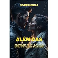 Além das Dificuldades (Portuguese Edition) Além das Dificuldades (Portuguese Edition) Kindle