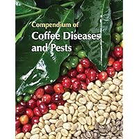 Compendium of Coffee Diseases and Pests Compendium of Coffee Diseases and Pests Paperback Kindle