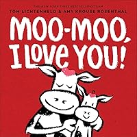 Moo-Moo, I Love You! Moo-Moo, I Love You! Hardcover Kindle Board book