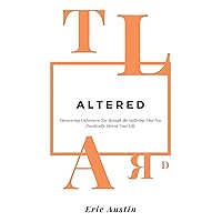 Altered: Discovering Unforeseen Joy Through the Suffering That Has Drastically Altered Your Life Altered: Discovering Unforeseen Joy Through the Suffering That Has Drastically Altered Your Life Kindle Hardcover Paperback