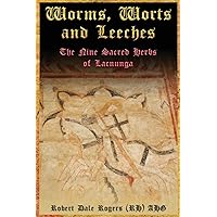 Worms, Worts and Leeches: The Nine Sacred Herbs of Lacnunga