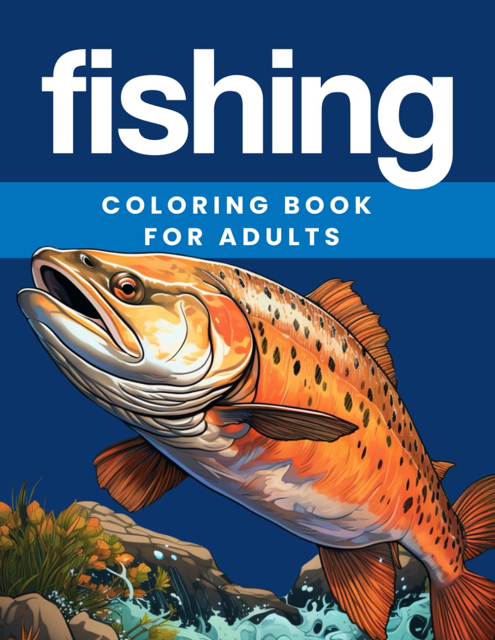 Fishing coloring book for adults.: Great book for men, boys and hunting lovers. Book include fly fishing, bass, pike, salmon and other fishes. For ... fishing scenes. Freshwater and ocean fish