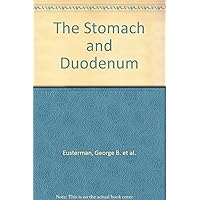 The Stomach and Duodenum The Stomach and Duodenum Hardcover