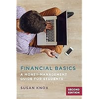 Financial Basics: A Money-Management Guide for Students, 2nd Edition Financial Basics: A Money-Management Guide for Students, 2nd Edition Paperback Kindle