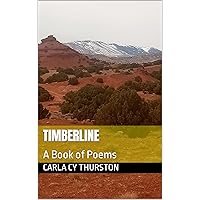 Timberline: A Book of Poems Timberline: A Book of Poems Kindle Edition Paperback