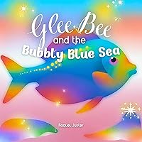 Glee Bee and the Bubbly Blue Sea: Fish children's Book Glee Bee and the Bubbly Blue Sea: Fish children's Book Kindle Paperback