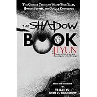 The Shadow Book of Ji Yun: The Chinese Classic of Weird True Tales, Horror Stories, and Occult Knowledge The Shadow Book of Ji Yun: The Chinese Classic of Weird True Tales, Horror Stories, and Occult Knowledge Paperback Kindle