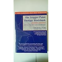 The Trigger Point Therapy Workbook: Your Self-Treatment Guide for Pain Relief, 2nd Edition The Trigger Point Therapy Workbook: Your Self-Treatment Guide for Pain Relief, 2nd Edition Paperback