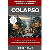 COLAPSO: Los primeros 30 días tras un corte total de internet (Spanish Edition) COLAPSO: Los primeros 30 días tras un corte total de internet (Spanish Edition) Paperback Kindle