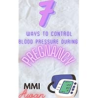 7 ways to control Blood Pressure During Pregnancy