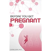 Before You Get Pregnant: How to Sow the Best Seeds for Your Baby’s Developing Brain Before You Get Pregnant: How to Sow the Best Seeds for Your Baby’s Developing Brain Kindle Paperback