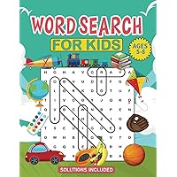 Word Search For Kids Ages 5-8: Word Search Puzzles Book For Kids, Organized By Themes. A Fun Way To Improve Spelling Skills For Children Ages 5-8 - 100 Puzzles With Solutions