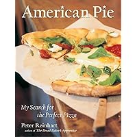 American Pie: My Search for the Perfect Pizza American Pie: My Search for the Perfect Pizza Hardcover Kindle