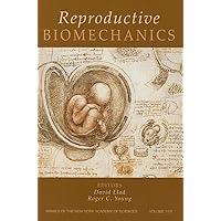 Reproductive Biomechanics, Volume 1101 (Annals of the New York Academy of Science) Reproductive Biomechanics, Volume 1101 (Annals of the New York Academy of Science) Paperback