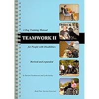 Teamwork II: A Dog Training Manual for People with Disabilities Teamwork II: A Dog Training Manual for People with Disabilities Spiral-bound Kindle