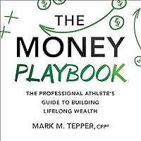 The Money Playbook: The Professional Athlete’s Guide to Building Lifelong Wealth The Money Playbook: The Professional Athlete’s Guide to Building Lifelong Wealth Audible Audiobook Hardcover Kindle