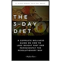 The 3-Day Diet: A fast and permanent solution The 3-Day Diet: A fast and permanent solution Kindle Paperback