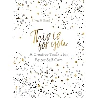 This is For You: A creative toolkit for better self-care This is For You: A creative toolkit for better self-care Paperback
