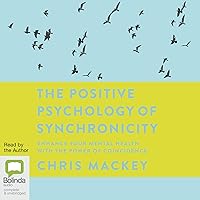 The Positive Psychology of Synchronicity The Positive Psychology of Synchronicity Audible Audiobook Paperback Kindle Audio CD