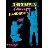 The Stencil Graffiti Handbook The Stencil Graffiti Handbook Paperback