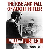 The Rise and Fall of Adolf Hitler The Rise and Fall of Adolf Hitler Audible Audiobook Kindle Paperback Hardcover Mass Market Paperback Audio CD