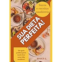 Sua Dieta Perfeita (Portuguese Edition)