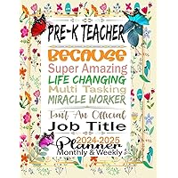 Pre-K Teacher Gift: 2024-2025 Monthly Planner For Pre-K Teacher Because Amazing Life Changing ~ Official Job: Two Year Schedule Agenda Organizer For ... (Calendar January 2024 To December 2025)