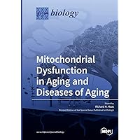 Mitochondrial Dysfunction in Aging and Diseases of Aging