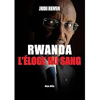 Rwanda : L’éloge du sang: L’inconnu (French Edition) Rwanda : L’éloge du sang: L’inconnu (French Edition) Kindle Paperback