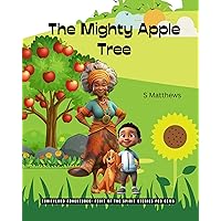 The Mighty Apple Tree: Fruityland Adventures: FRUIT OF THE SPIRIT stories FOR GEMS