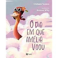 O dia em que Amélia voou (Portuguese Edition) O dia em que Amélia voou (Portuguese Edition) Kindle Paperback
