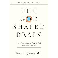 The God-Shaped Brain: How Changing Your View of God Transforms Your Life The God-Shaped Brain: How Changing Your View of God Transforms Your Life Paperback Kindle Audible Audiobook Audio CD