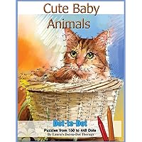 Cute Baby Animals - Dot-to-Dot Puzzles from 150-448 Dots (Dot to Dot Books For Adults) Cute Baby Animals - Dot-to-Dot Puzzles from 150-448 Dots (Dot to Dot Books For Adults) Paperback