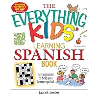 The Everything Kids' Learning Spanish Book: Fun Exercises to Help You Learn Español, Fun Exercises to Help You Learn Espanol (Everything® Kids) The Everything Kids' Learning Spanish Book: Fun Exercises to Help You Learn Español, Fun Exercises to Help You Learn Espanol (Everything® Kids) Kindle Paperback