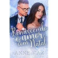 Renascendo o Amor com Natal (Portuguese Edition)