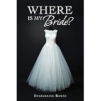 Where Is My Bride? Where Is My Bride? Kindle Hardcover Paperback