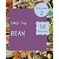 OMG! Top 50 Bean Recipes Volume 2: The Best-ever of Bean Cookbook OMG! Top 50 Bean Recipes Volume 2: The Best-ever of Bean Cookbook Kindle Paperback