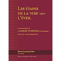 Les étapes de la voie vers l'éveil (vol. 1): Vol. 1 : Les fondements (Les étapes de la voie vers l’éveil) (French Edition) Les étapes de la voie vers l'éveil (vol. 1): Vol. 1 : Les fondements (Les étapes de la voie vers l’éveil) (French Edition) Kindle Paperback