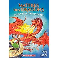 Maîtres Des Dragons: N° 4 - Le Pouvoir Du Dragon Du Feu (French Edition) Maîtres Des Dragons: N° 4 - Le Pouvoir Du Dragon Du Feu (French Edition) Paperback