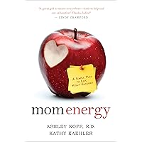 Mom Energy: A Simple Plan to Live Fully Charged Mom Energy: A Simple Plan to Live Fully Charged Kindle Hardcover
