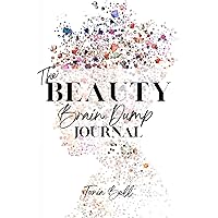 The Beauty Brain Dump Journal (Beauty Of A Woman)