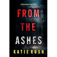 From The Ashes (A Dirk King FBI Suspense Thriller—Book 1) From The Ashes (A Dirk King FBI Suspense Thriller—Book 1) Kindle