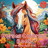 Horses Coloring Book For Girls Ages 8-12: Beautiful Coloring Books for Girls. Stress Relief and Relaxation