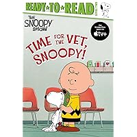 Time for the Vet, Snoopy!: Ready-to-Read Level 2 (Peanuts) Time for the Vet, Snoopy!: Ready-to-Read Level 2 (Peanuts) Paperback Kindle Hardcover