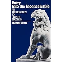 Entry Into the Inconceivable: An Introduction to Hua-yen Buddhism Entry Into the Inconceivable: An Introduction to Hua-yen Buddhism Paperback Hardcover