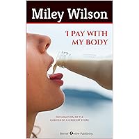 I pay with my body: defloration of the cashier of a grocery store (A life of pleasures, an unbridled and intense student sex life Book 4) I pay with my body: defloration of the cashier of a grocery store (A life of pleasures, an unbridled and intense student sex life Book 4) Kindle