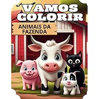 Vamos Colorir Animais da Fazenda: Livro de colorir animais da fazenda para crianças (Portuguese Edition)