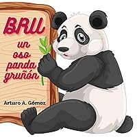 Bru, un osito panda gruñón (Cuentos infantiles de animales felices nº 3) (Spanish Edition) Bru, un osito panda gruñón (Cuentos infantiles de animales felices nº 3) (Spanish Edition) Kindle Paperback